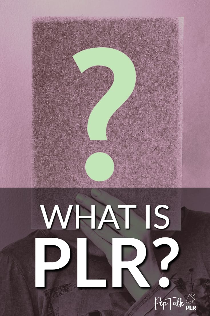 What is PLR? If time and money are precious to you, PLR products could be the perfect solution!